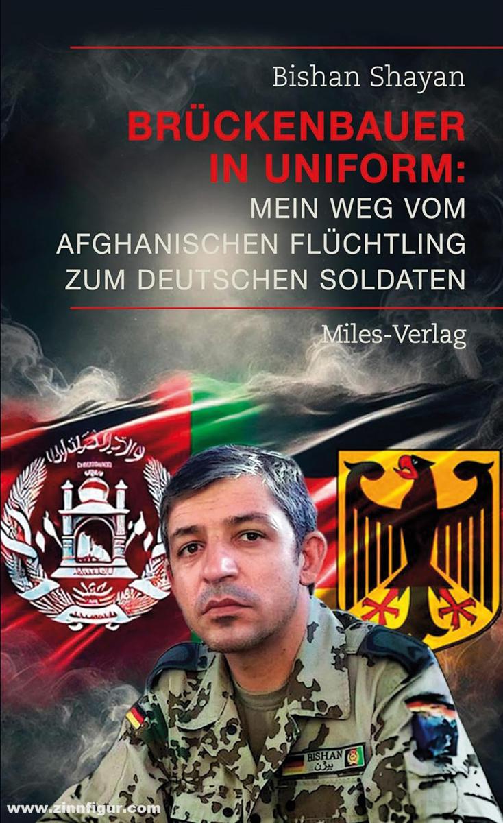 Miles Verlag Shayan, Bishan: Brückenbauer in Uniform. Mein Weg vom afghanischen Flüchtling zum deutschen Soldaten