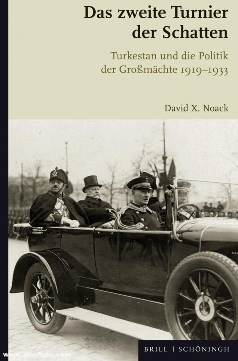 Schönigh Verlag Noack, David X.: Das zweite Turnier der Schatten. Turkestan und die Politik der Großmächte 1919-1933