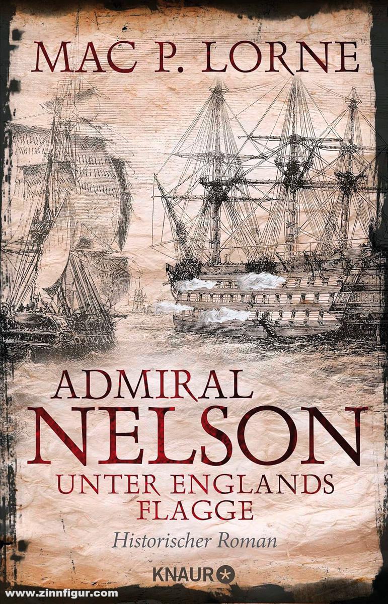 Droemer Knaur Verlag Lorne, Mac P.: Admiral Nelson. Unter Englands Flagge