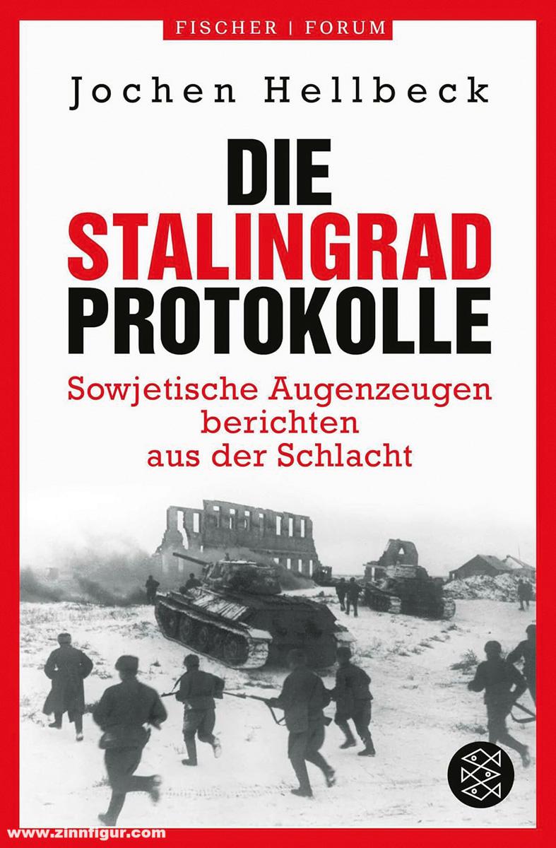 Fischer Verlag Hellbeck, Jochen: Die Stalingrad-Protokolle. Sowjetische Augenzeugen berichten aus der Schlacht