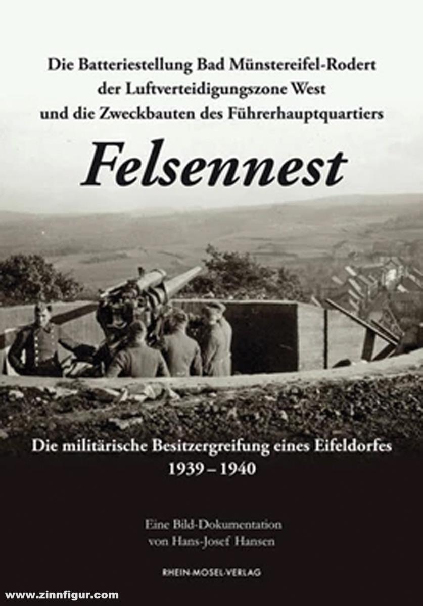 Hansen, Hans-Josef: Die Batteriestellung Bad Münstereifel-Rodert der Luftverteidigungszone West und die Zweckbauten des Führerhauptquartiers Felsennest. Die militärische Besitzergreifung eines Eifeldorfes 1939-1940