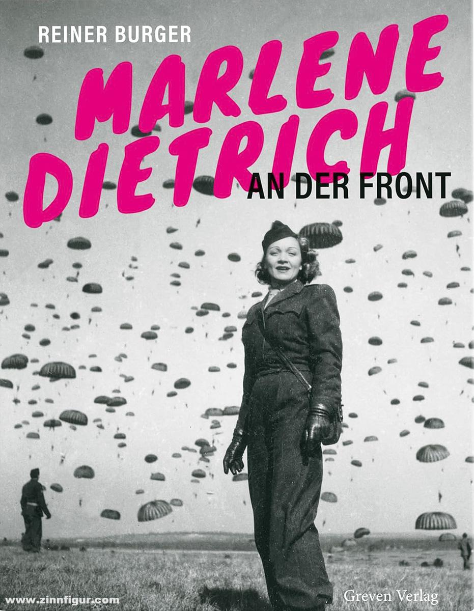Burger, Reiner: Marlene Dietrich an der Front