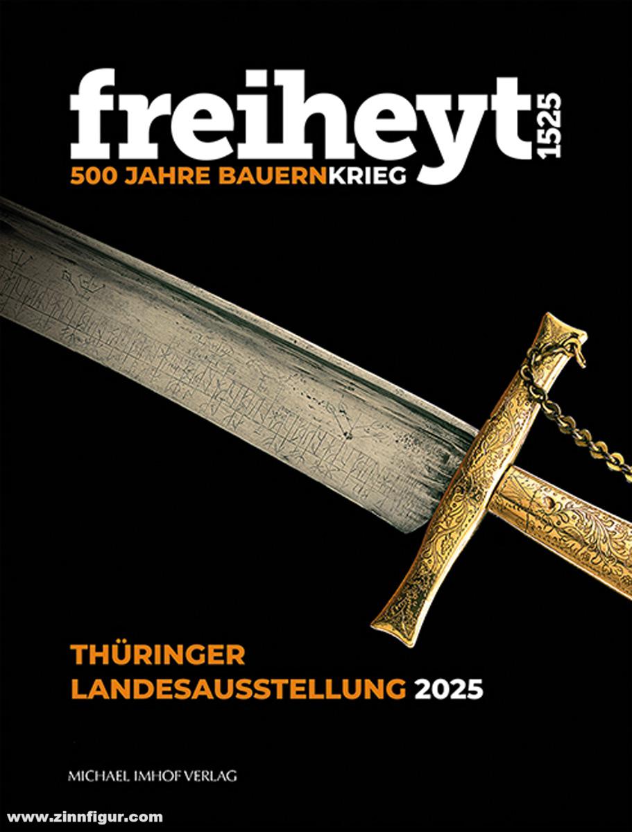 Michael Imhof Verlag Hilgert, Nora/Kaufmann, Thomas/Kimmig-Völkner, Susanne (Hrsg. u.a.): freiheyt 1525. 500 Jahre Bauernkrieg