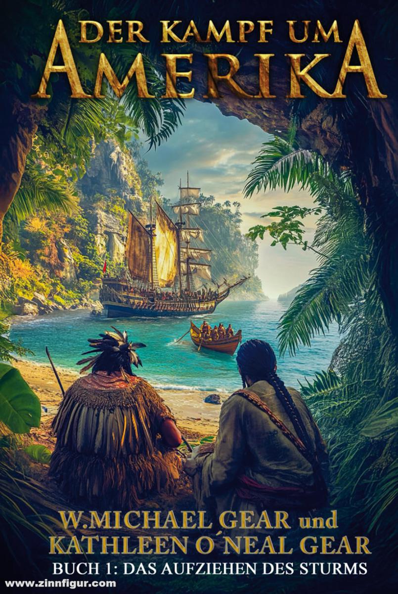 Helios Verlag Gear, Michael/Gear, Kathleen O'Neal: Der Kampf um Amerika. Band 1: Das Aufziehen des Sturms
