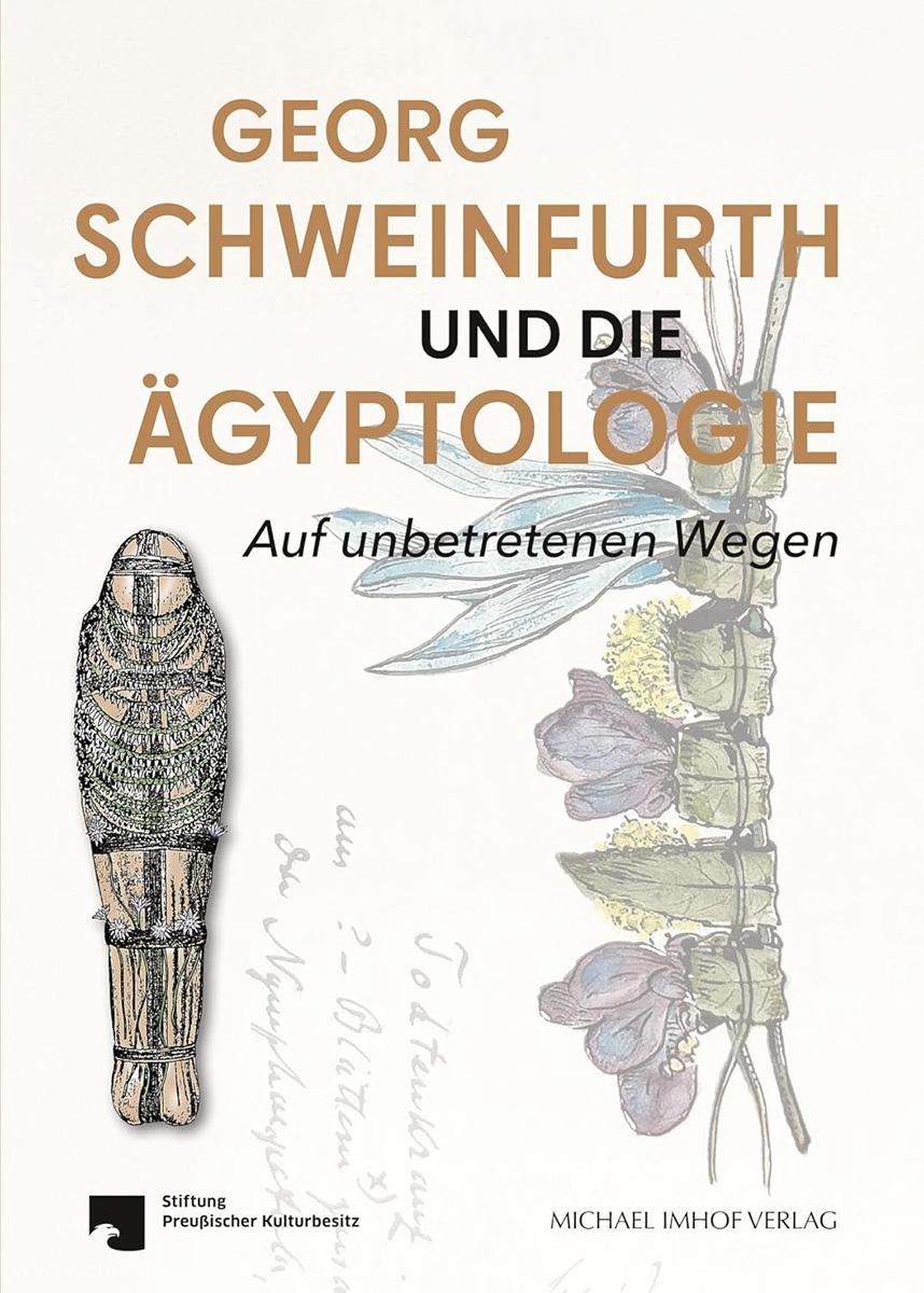 Michael Imhof Verlag Kuhn, Robert/Gerhardt, Marius (Hrsg.): Georg Schweinfurth und die Ägyptologie