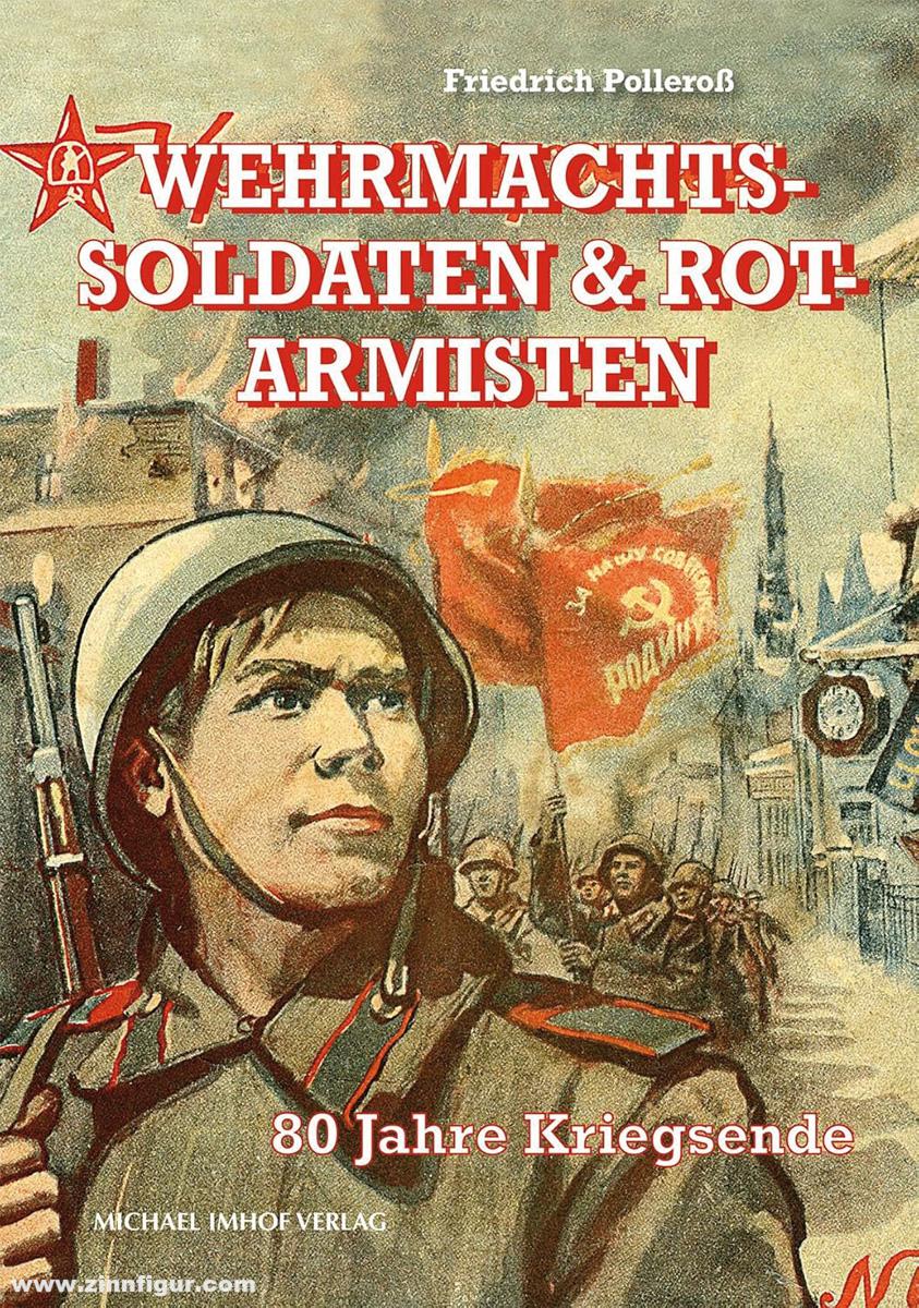 Michael Imhof Verlag Polleroß, Friedrich: Wehrmachtssoldaten & Rotarmisten