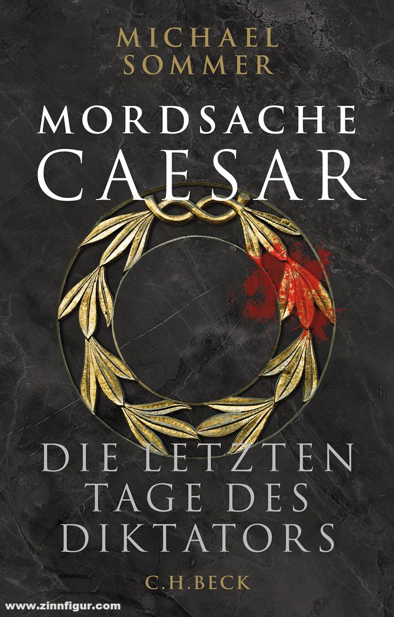 Beck Verlag Sommer, Michael: Mordsache Caesar