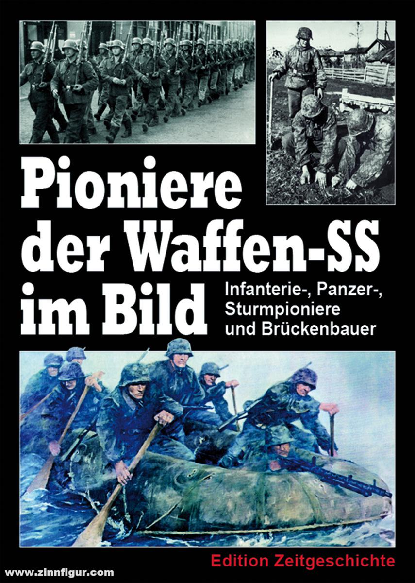 Edition Zeitgeschichte Pioniere der Waffen-SS im Bild