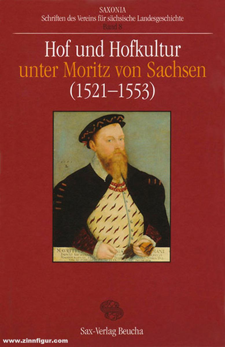 Sax-Verlag Thieme, André/Vötsch, Jochen/Gräßler, Ingolf (Hrsg.): Hof und Hofkultur unter Moritz von Sachsen (1521–1553)