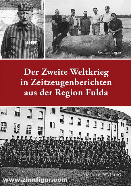 Michael Imhof Verlag Sagan. Günter: Der Zweite Weltkrieg in Zeitzeugenberichten aus der Region Fulda