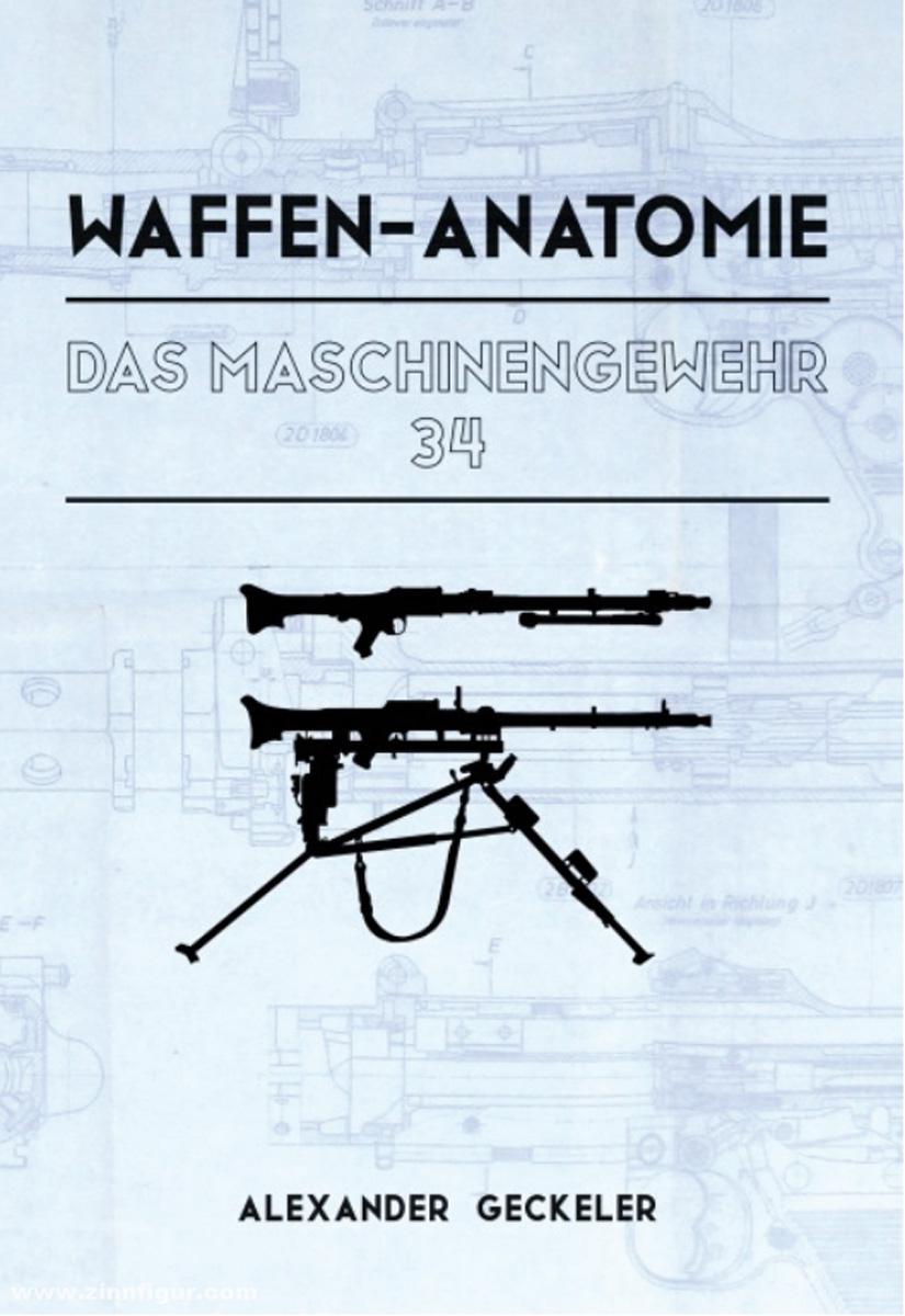 BoD · Books on Demand GmbH Geckeler, Alexander: Waffen-Anatomie. Das Maschinengewehr 34