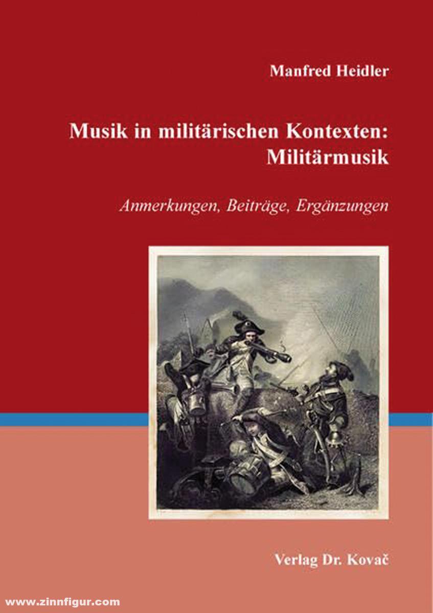 Fachverlag für wissenschaftliche Literatur Heidler, Manfred: Musik in militärischen Kontexten: Militärmusik