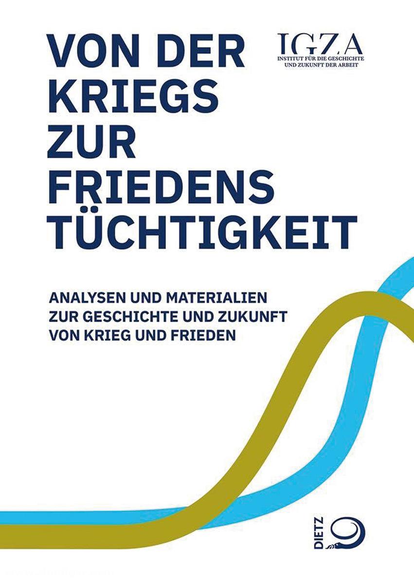 Karl Dietz Verlag Berlin Von der Kriegs- zur Friedenstüchtigkeit