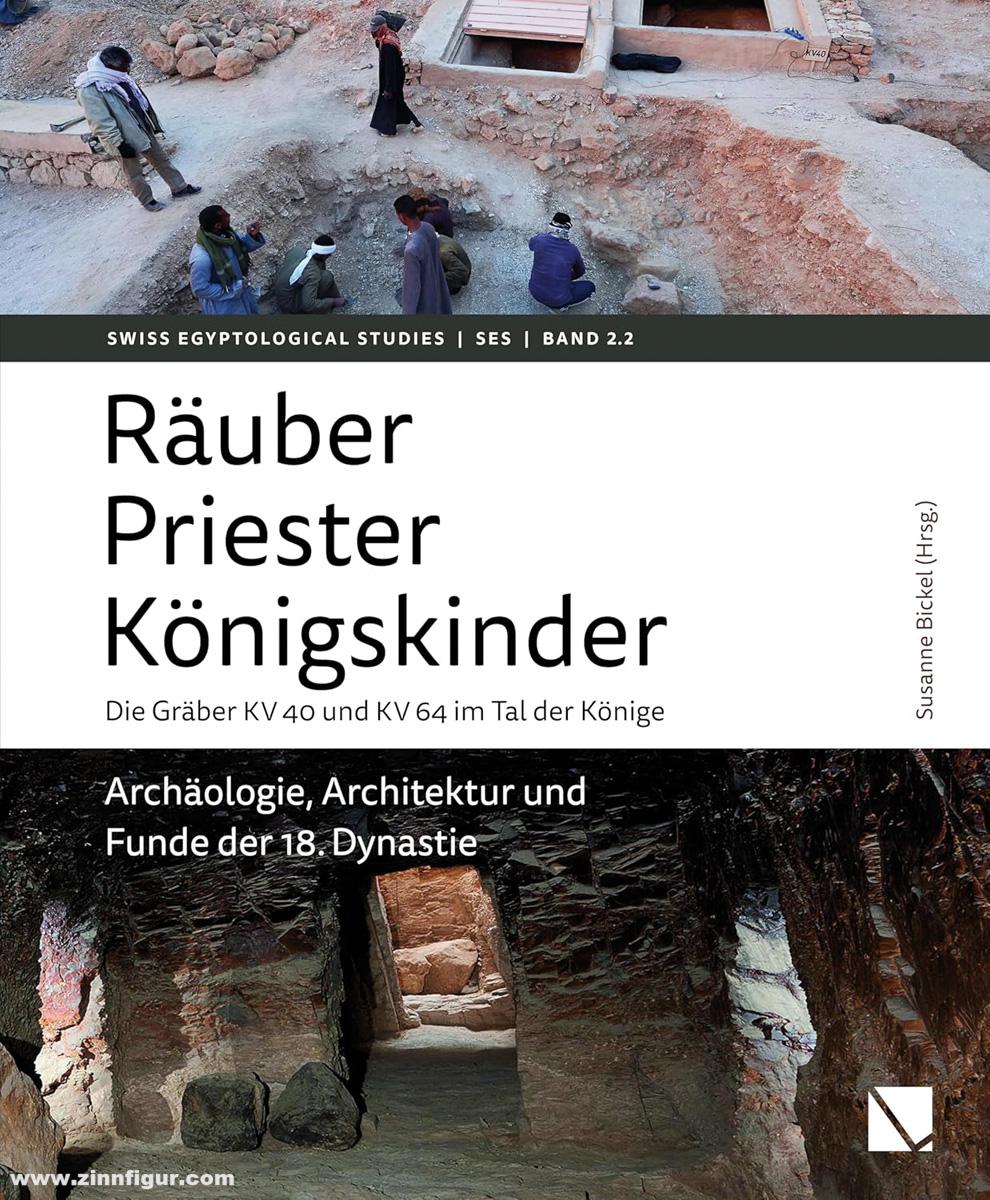 Bickel, Susanne (Hrsg.): Räuber - Priester - Königskinder. Die Gräber KV 40 und KV 64 im Tal der Könige. Band 2: Archäologie, Architektur und Funde der 18. Dynastie