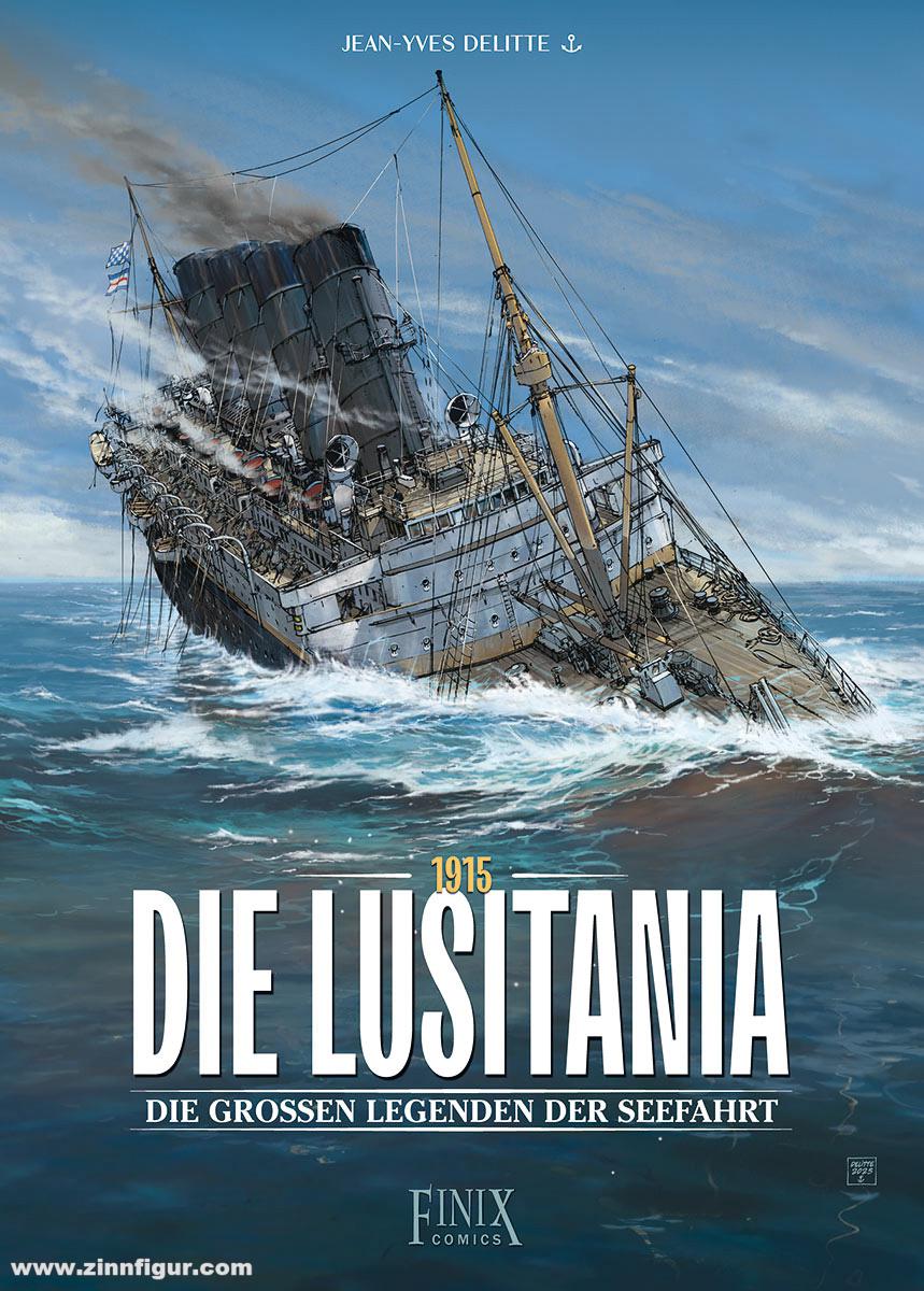 Finix Comics Delittle, Jean-Yves: Die großen Legenden der Seefahrt: Die Lusitania 1915