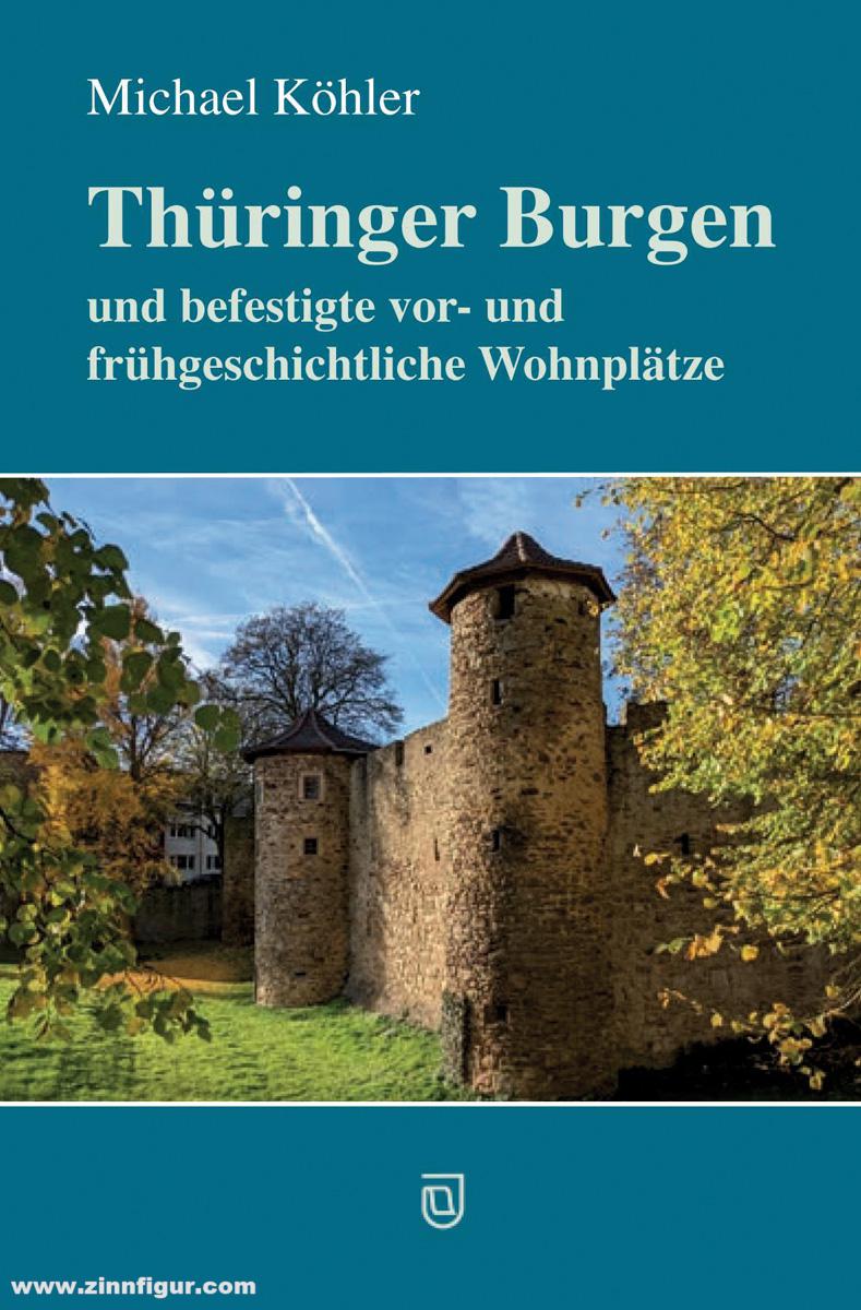 Verlag Beier & Beran Köhler, Michael: Thüringer Burgen und befestigte vor- und frühgeschichtliche Wohnplätze