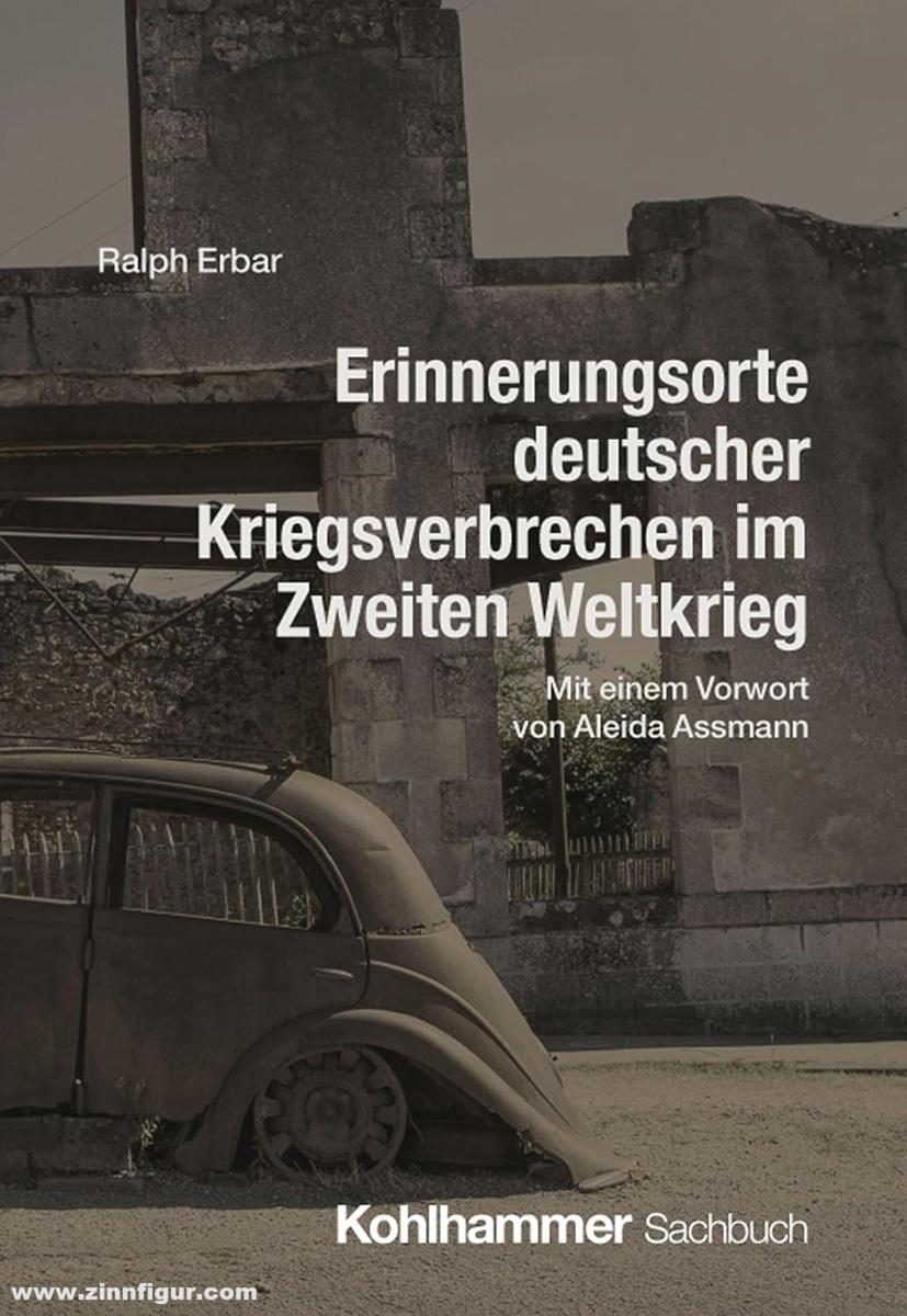 Verlag Kohlhammer Erbar, Ralph: Erinnerungsorte deutscher Kriegsverbrechen im Zweiten Weltkrieg