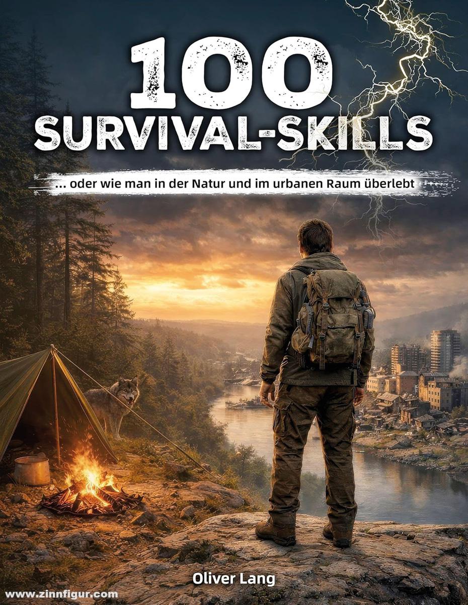 Wieland Verlag Lang, Oliver: 100 Survival Skills ... oder wie man in der Natur und im urbanen Raum überlebt