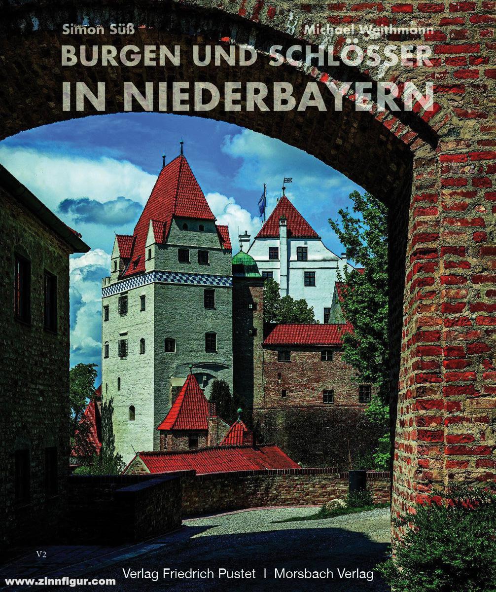 Friedrich Pustet Verlag Süß, Simon/Weithmann, Michael W.: Burgen und Schlösser in Niederbayern