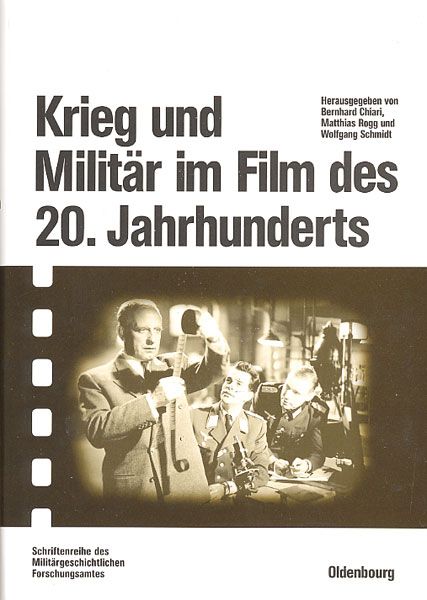 De Gruyter Oldenbourg Chiari, B./Rogg, M./Schmidt, W.: Krieg und Militär im Film des 20. Jahrhunderts