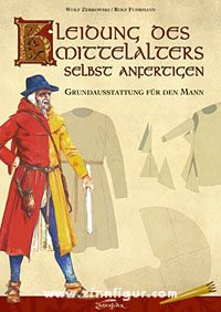 Zauberfeder Verlag Zerkowski, W./Fuhrmann, R.: Kleidung des Mittelalters selbst anfertigen
