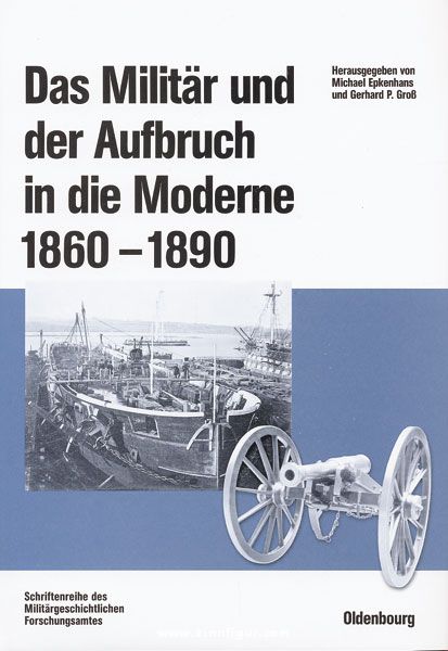 De Gruyter Oldenbourg Epkenhans, M./Groß, G. P. (Hrsg.): Das Militär und der Aufbruch in die Moderne 1860 bis 1890