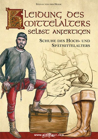 Zauberfeder Verlag Heide, S. v. d.: Kleidung des Mittelalters selbst anfertigen