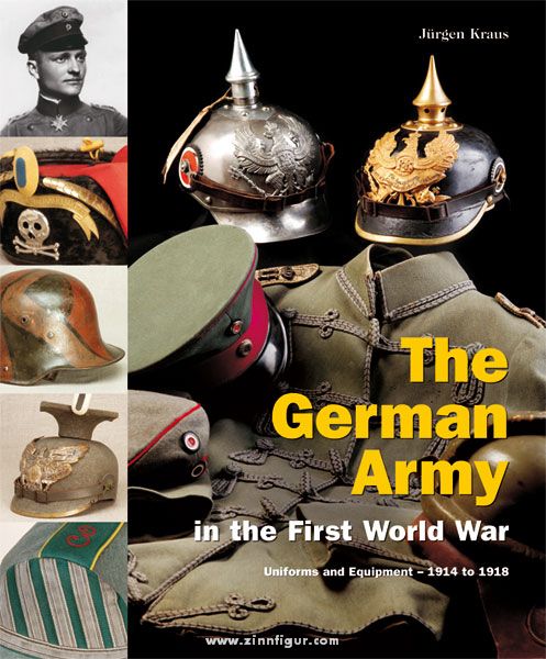 Verlag Militaria Kraus, Jürgen: The German Army in the First World War. Uniforms and Equipment. 1914 to 1918