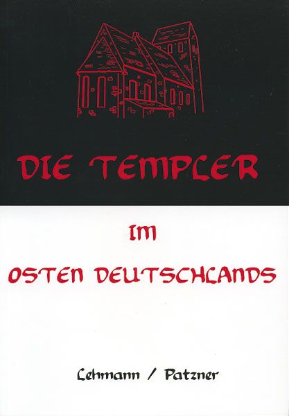 LePa-Bücher Lehmann, G./Patzner, C.: Die Templer im Osten Deutschlands