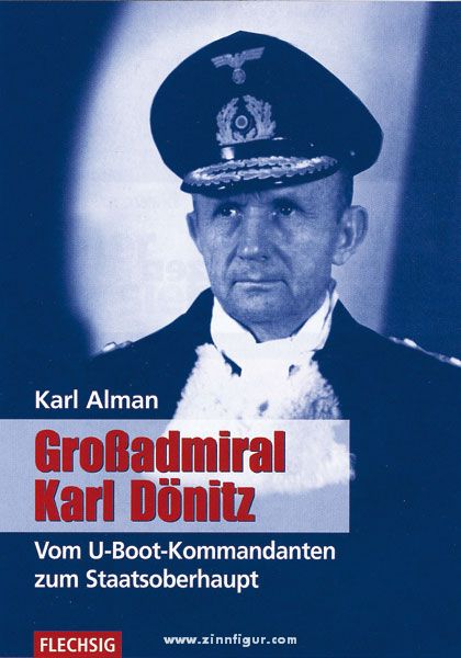 Flechsig Verlag Alman, K.: Großadmiral Karl Dönitz