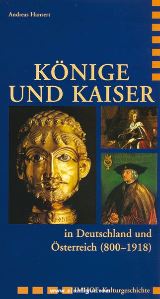 Michael Imhof Verlag Hansert, A.: Könige und Kaiser in Deutschland und Österreich (800-1918)