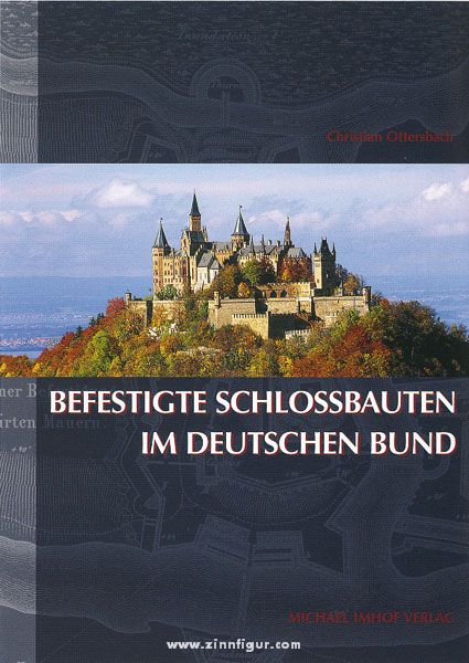 Michael Imhof Verlag Ottersbach, C.: Befestigte Schlossbauten im Deutschen Bund