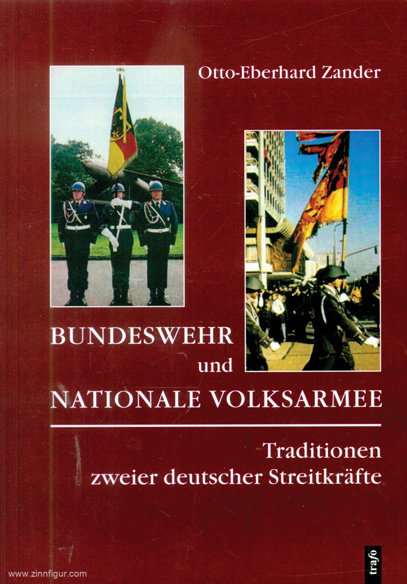 Trafo Verlag Zander, Otto-Eberhard: Bundeswehr und Nationale Volksarmee. Tradition zweier deutscher Streitkräfte