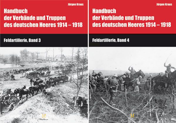 Verlag Militaria Busche, H./Kraus, J. (Hrsg.): Handbuch der Verbände und Truppen des deutschen Heeres 1914-1918. Teil IX: Feldartillerie. Band 3 und 4, Die Munitionskolonnen der Feldartillerie