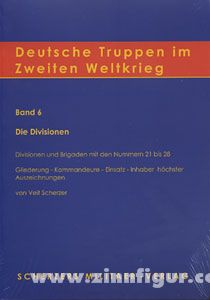 V|S - Verlag Scherzer Scherzer, V.: Deutsche Truppen im Zweiten Weltkrieg. Band 6: Die Divisionen und Brigaden mit den Nummern 21 bis 28
