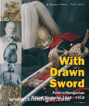 Verlag Militaria Ortner, M.Christian/Artlieb, Erich: With Drawn Sword. Austro-Hungarian Edged Weapons 1848-1918