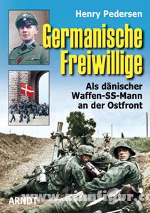 Edition Zeitgeschichte Pedersen, H.: Germanische Freiwillige. Als dänischer Waffen-SS-Mann an der Ostfront