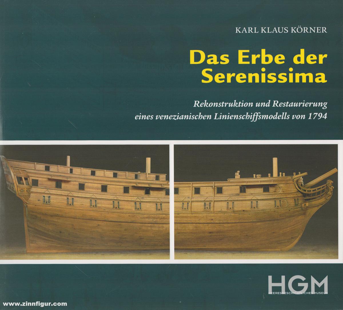 Verlag Militaria Körner, Klaus Karl: Das Erbe der Serenissima. Rekonstruktion und Restaurierung eines venezianischen Linienschiffsmodells von 1794