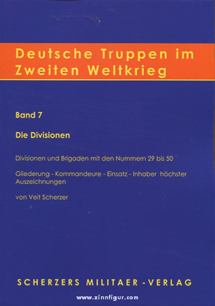 V|S - Verlag Scherzer Scherzer, V.: Deutsche Truppen im Zweiten Weltkrieg. Band 7: Die Divisionen und Brigaden mit den Nummern 29 bis 50