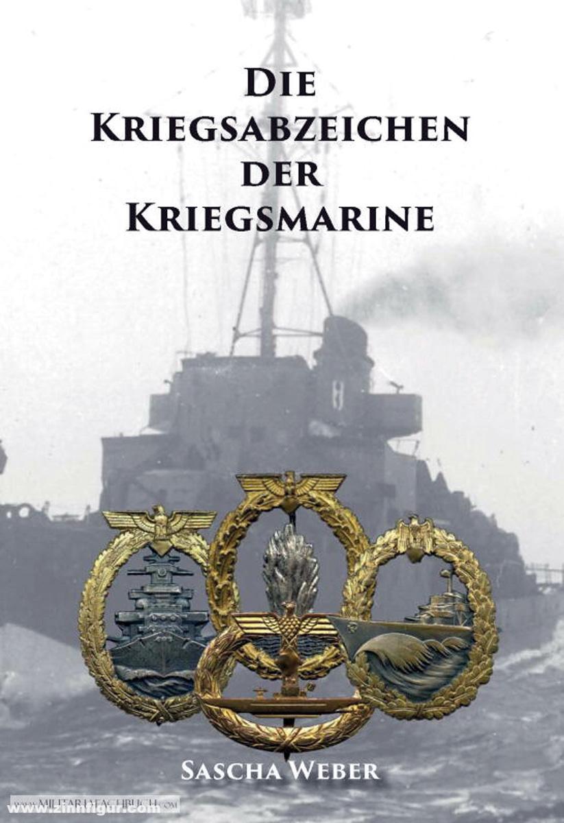 Verlag Weber Weber, Sascha: Die Kriegsabzeichen der Kriegsmarine