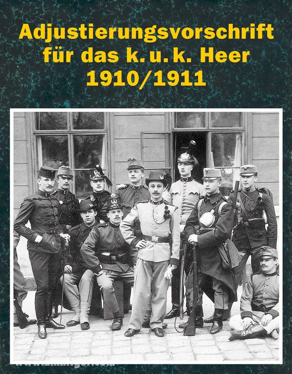 Verlag Militaria Adjustierungsvorschriften für das k.u.k. Heer 1910/1911