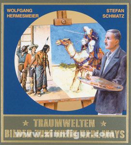 Hermesmeier, W./Schmatz, S.: Traumwelten. Bilder zum Werk Karl Mays. band 1: Illustratoren und ihre Arbeiten bis 1912