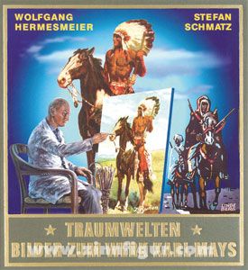 Hermesmeier, W./Schmatz, S.: Traumwelten. Bilder zum Werk Karl Mays. Band 2: Illustratoren und ihre Arbeiten von 1913 bis 1930