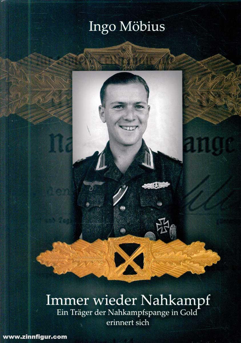 Eigenverlag Ingo Möbius Möbius, Ingo: Immer wieder Nahkampf. Ein Träger der Nahkampfspange in Gold erinnert sich