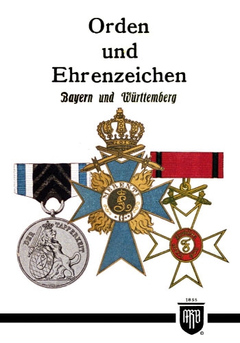 Verlag Weber Orden und Ehrenzeichen. Bayern und Württemberg