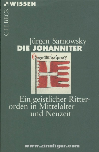 Sarnowsky, J.: Die Johanniter. Ein geistlicher Ritterorden in Mittelalter und Neuzeit