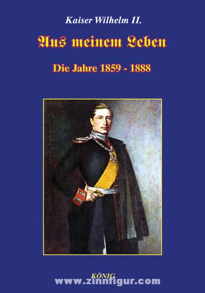 Buchverlag König Kaiser Wilhelm II. Aus meinem Leben. Band 1: Die Jahre 1859 - 1888