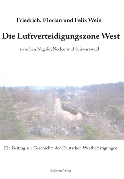 Explorate Verlag Wein, F.: Luftverteidigungszone West zwischen Nagold, Neckar und Schwarzwald