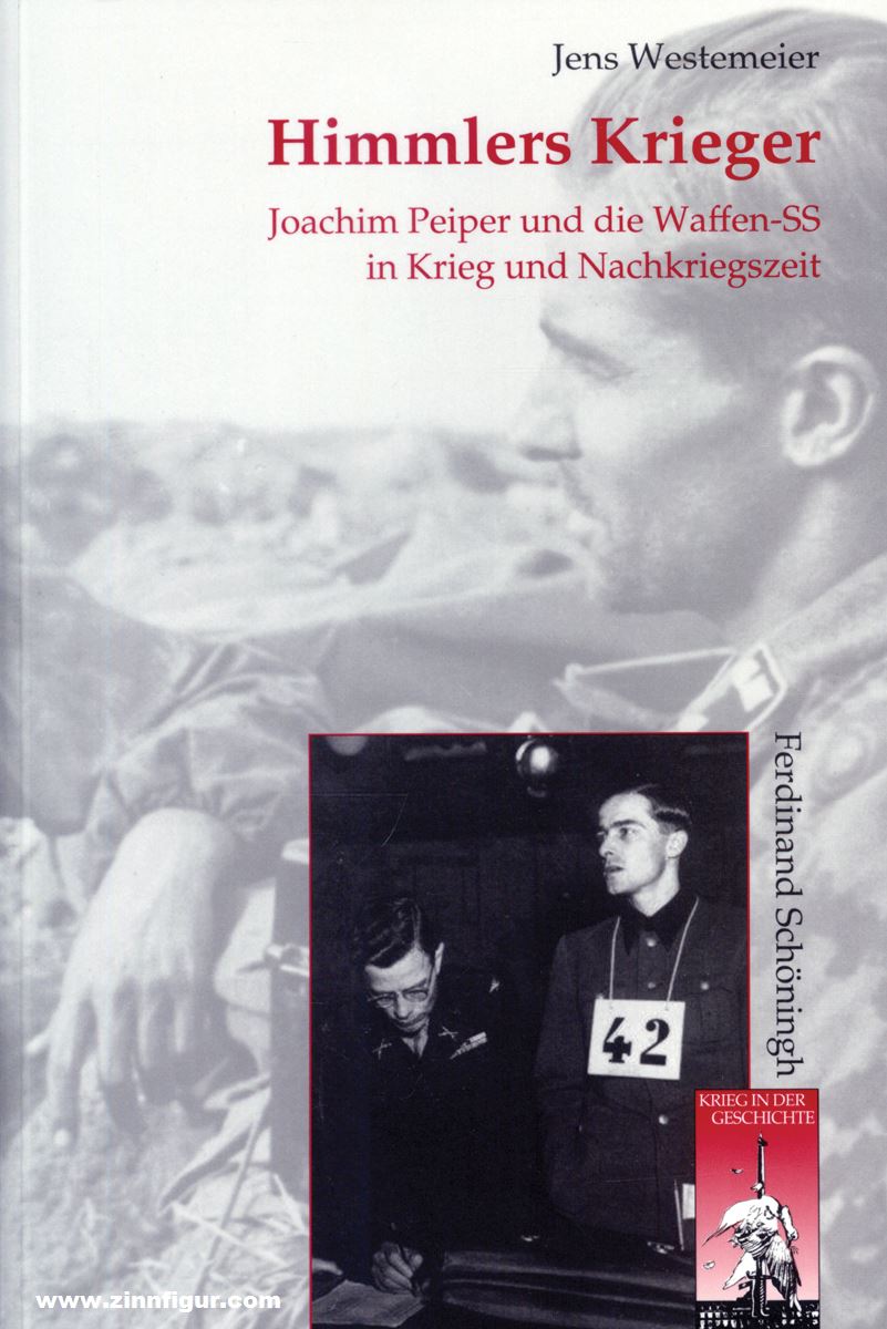 Schönigh Verlag Westemeier, J.: Himmlers Krieger. Joachim Peiper und die Waffen-SS in Krieg und Nachkriegszeit