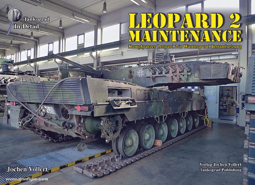 Tankograd Publishing Vollert, Jochen: Leopard 2 Maintenance. Kampfpanzer Leopard 2 in Wartung und Instandsetzung